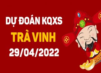 Dự đoán xổ số Trà Vinh ngày 29/4/2022 thứ 6 hôm nay