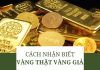 Cách nhận biết vàng thật vàng giả đơn giản