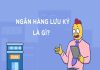 Ngân hàng lưu ký là gì?