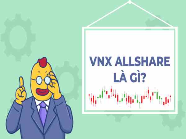 Chỉ số VNX AllShare là gì? Chỉ số VNX AllShare là gì?