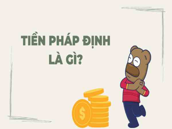 Tiền pháp định là gì?  Ưu và nhược điểm của tiền Fiat