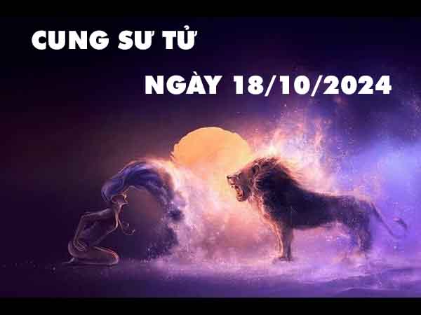 Nhận định con số phát tài cung Sư Tử ngày 18/10/2024 thứ 6 hôm nay