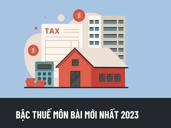 Tìm hiểu bậc thuế môn bài 2023 và các quy định liên quan