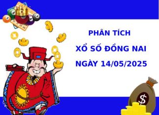 Phân tích XSDN ngày 14/5/2025 thứ 4 may mắn dễ ăn
