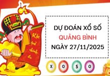 Dự đoán xổ số Quảng Bình ngày 27/11/2025 siêu chuẩn Dự đoán xổ số Quảng Bình ngày 27/11/2025 siêu chuẩn