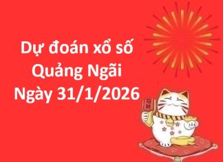 Dự đoán xổ số Quảng Ngãi ngày 31 tháng 1