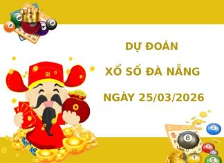 Dự đoán xổ số Đà Nẵng ngày 25/3/2026 thần tài