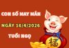 Con số may mắn hôm nay 16/4/2026 thứ 5 tuổi Ngọ Con số may mắn hôm nay 16/4/2026 thứ 5 tuổi Ngọ