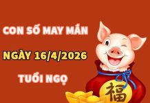 Con số may mắn hôm nay 16/4/2026 thứ 5 tuổi Ngọ Con số may mắn hôm nay 16/4/2026 thứ 5 tuổi Ngọ