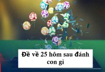 Đề về 25 hôm sau thường ra con nào theo từng phương pháp cụ thể?