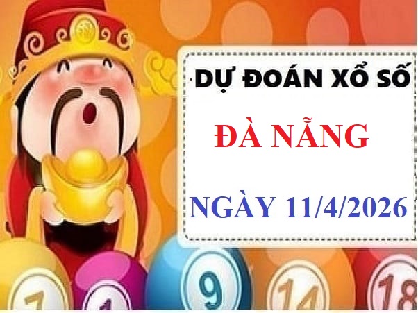 Dự đoán xổ số Đà Nẵng ngày 11 tháng 4 năm 2026 siêu chuẩn