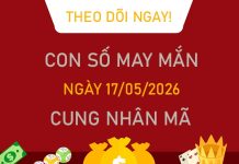 Con số may mắn hôm nay 17/5/2026 chủ nhật cung Nhân Mã