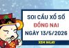 Soi cầu xổ số Đồng Nai ngày 13/5/2026 hôm nay siêu vip