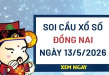 Soi cầu xổ số Đồng Nai ngày 13/5/2026 hôm nay siêu vip Soi cầu xổ số Đồng Nai ngày 13/5/2026 hôm nay siêu vip