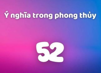Luận giải ý nghĩa số 52 theo nhiều góc nhìn khác nhau? ý nghĩa số 52